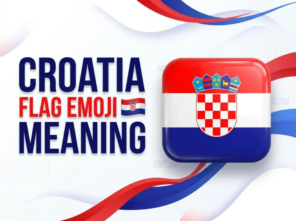 Croatia Flag Emoji 🇭🇷 Meaning